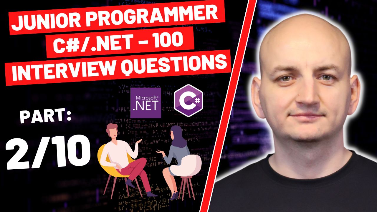 100 Interview Questions (and Answers!) for Junior Developers C#/.NET (Part 2/10)