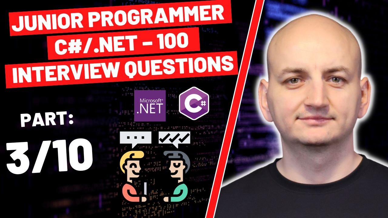 100 Interview Questions (and Answers!) for Junior Developers C#/.NET (Part 3/10)